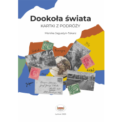 Dookoła świata. Kartki i listy z podróży - M. Jagustyn-Tokarz, E Kucaba-Łyszczek
